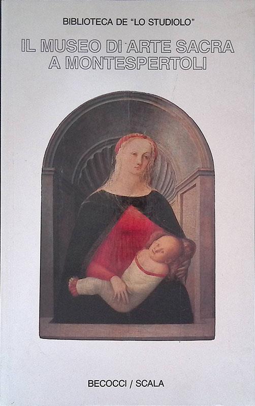 Il Museo di Arte Sacra a Montespertoli - Rosanna Caterina Proto Pisani - copertina