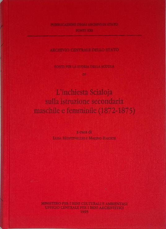 L' inchiesta Scialoja sulla istruzione secondaria maschile e femminile 1872-1875. Fonti per la storia della scuola vol.IV - Luisa Montevecchi - copertina