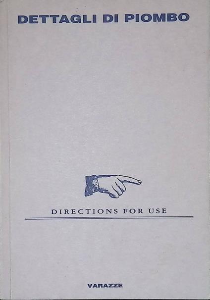 Dettagli di Piombo. Directions for use - Marco Mottolese - copertina