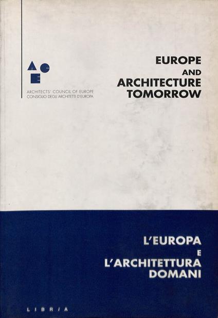Europe and architecture tomorrow - L'Europa e l'architettura domani - copertina