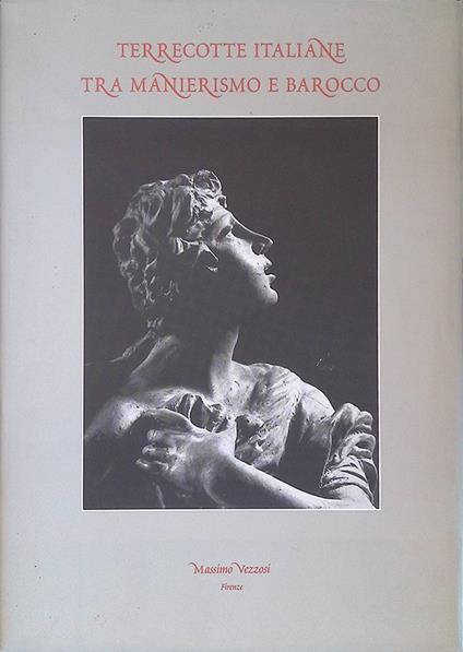 Terrecotte italiane tra Manierismo e Barocco - Massimo Vezzosi - copertina