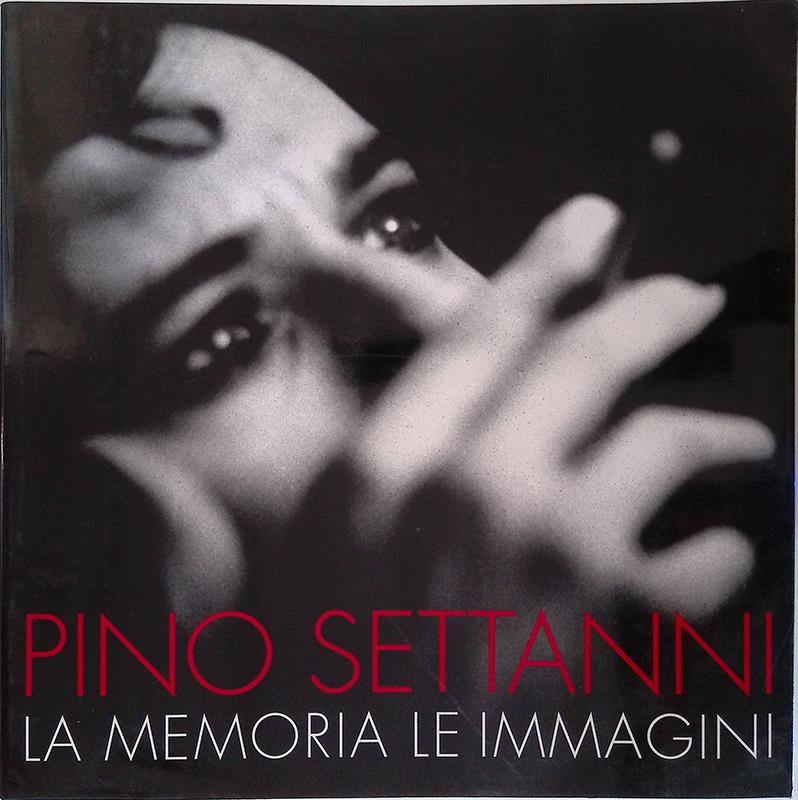 Pino Settanni. La memoria le immagini
