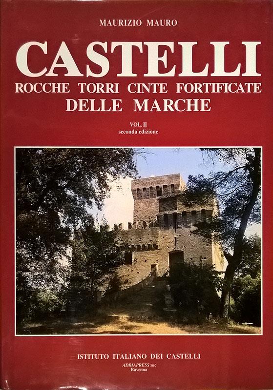 Castelli, rocche, torri, cinte fortificate delle Marche