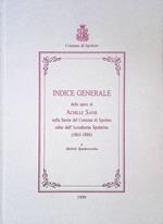 Indice generale delle opere di Achille Sansi sulla storia del comune di Spoleto edite dall'Accademia Spoletina 1861-1886