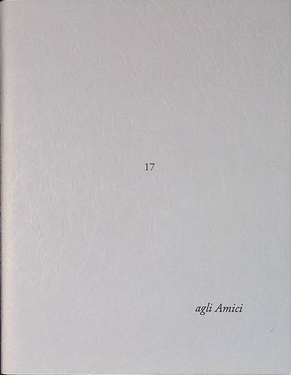 Agli Amici n.17. Lettera di Dino Carlesi. Lettera agli amici che si indignano ancora... Incisione di Stefano Ballantini - Dino Carlesi - copertina