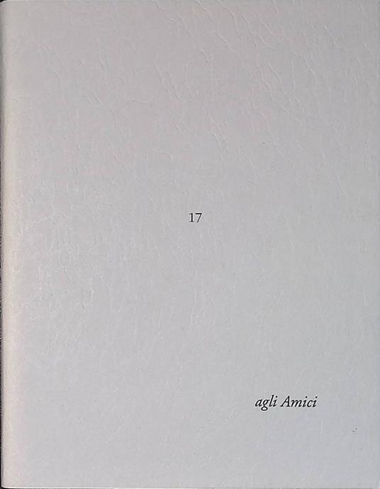 Agli Amici n.17. Lettera di Dino Carlesi. Lettera agli amici che si indignano ancora... Incisione di Stefano Ballantini - Dino Carlesi - copertina