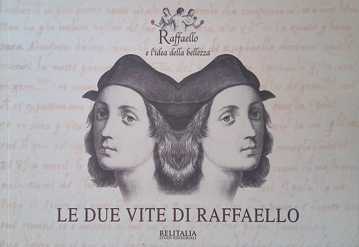 Raffaello e l'idea della bellezza 2. Le due vite di Raffaello