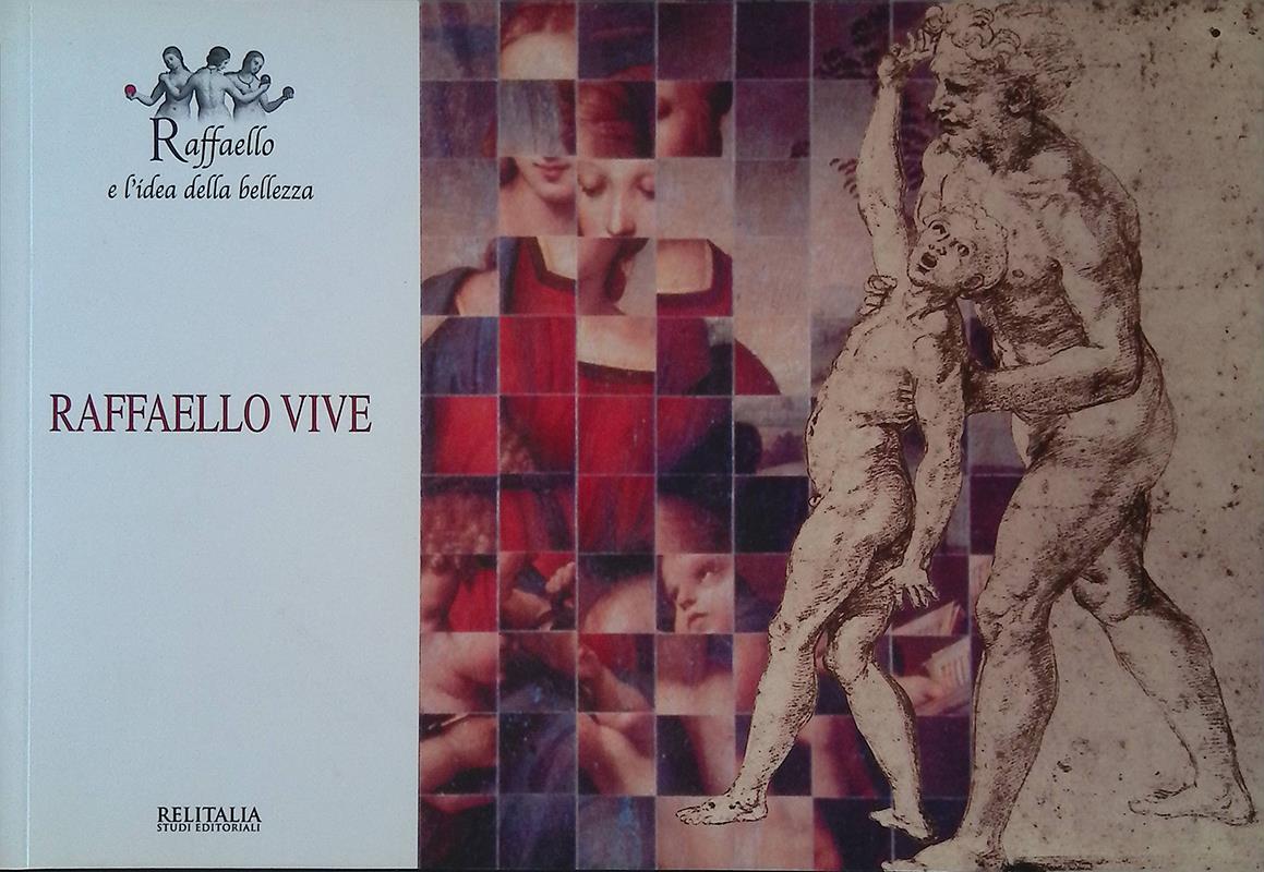 Raffaello e l'idea della bellezza 4. Raffaello vive