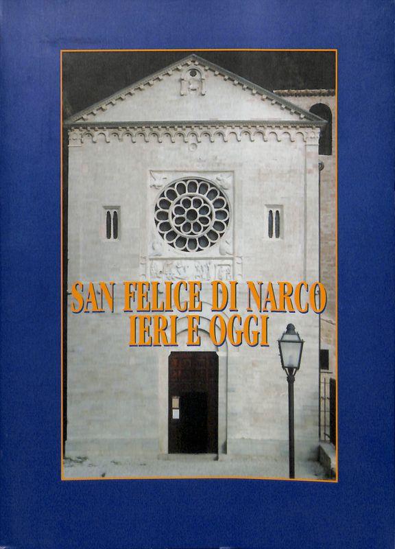 San Felice di Narco. Ieri e oggi