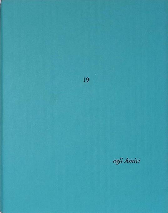 Agli Amici n.19. Lettera di Dino Carlesi. Un monologo ipoteticamente agli amici che, oltre a pensare a morire, voglio anche briosamente vivere con:. Ceremolli di Paolo Grigò - Dino Carlesi - copertina