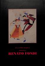 Il cerchio magico. Omaggio a Renato Fondi. Pistoia 1887 - Roma 1929