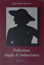 Professione moglie di ambasciatore