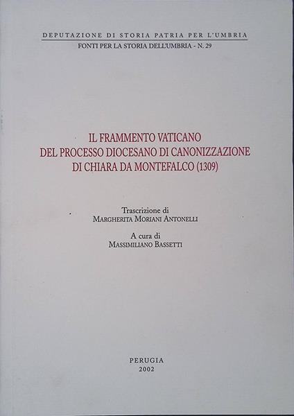 Il frammento del processo diocesano di canonizzazione di Chiara da Montefalco. 1309 - Massimiliano Bassetti - copertina