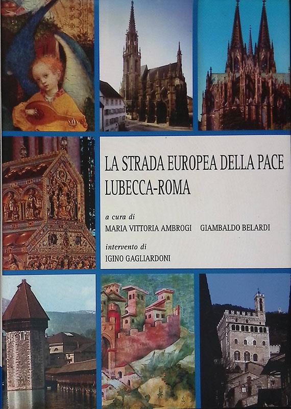 La strada europea della pace. Lubecca-Roma