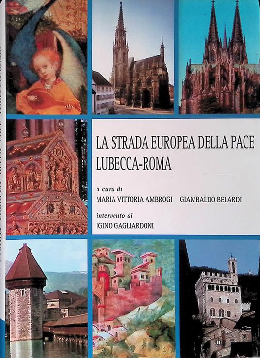 La strada europea della pace Lubecca Roma - Maria Vittoria Ambrogi - copertina