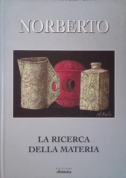 Norberto. La ricerca della materia - Vittorio Sgarbi - copertina