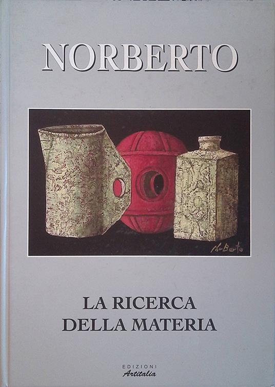 Norberto. La ricerca della materia - Vittorio Sgarbi - copertina