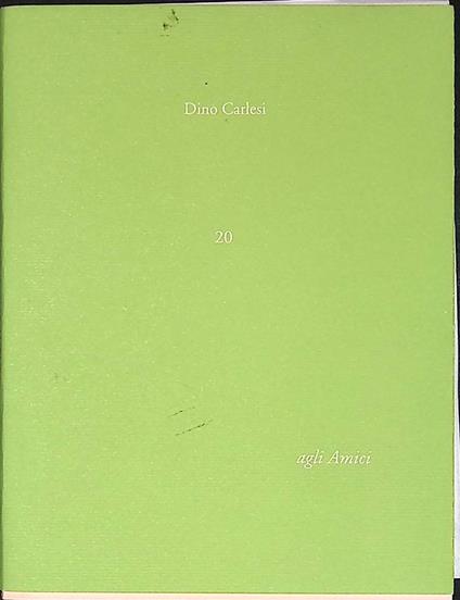 Agli Amici n.20. Monologo-dialogo di Dino Carlesi. Metafora sulla libertà. Litografia di Marco Dolfi - Dino Carlesi - copertina