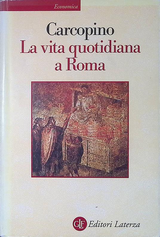La vita quotidiana a Roma all'apogeo dell'impero - Jérôme Carcopino - copertina