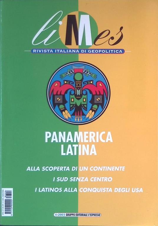Limes. Rivista italiana di geopolitica. N. 4 - 2003. Panamerica latina. Alla scoperta di un continente. I Sud senza centro. I Latinos alla conquista degli USA - Lucio Caracciolo - copertina