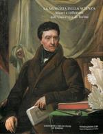 La memoria della scienza. Musei e collezioni dell'Universita di Torino