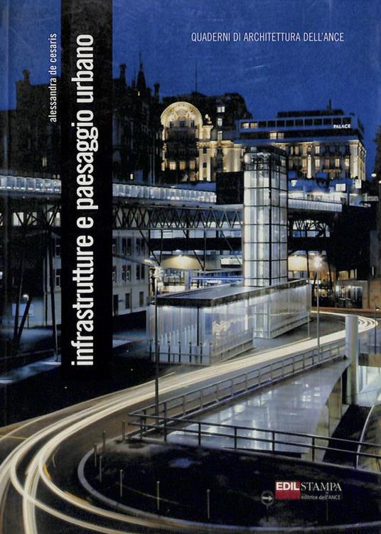 Infrastrutture e paesaggio urbano - Alessandra De Cesaris - copertina