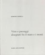 Viste e paesaggi disegnati fra il mare e i monti