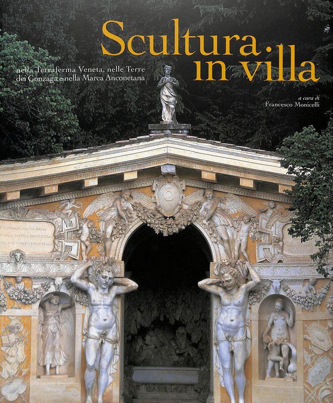 Scultura in villa nella Terraferma Veneta, nelle Terre dei Gonzaga e nella Marca Anconetana