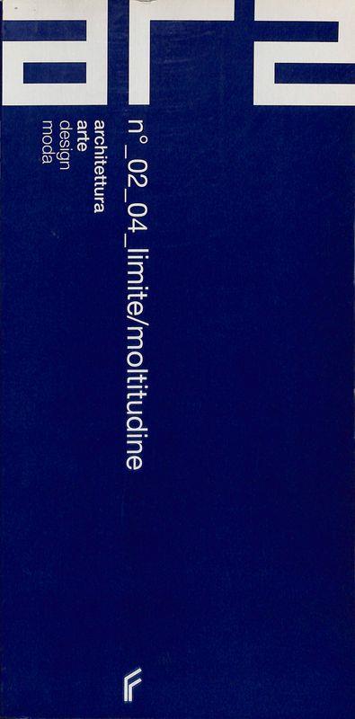AR2 Architettura Arte Design Moda. Rivista quadrimestrale. Anno I n.2 febbraio-giugno 2004. N°_02_04 limite/moltitudine - Alfonso Gambardella - copertina