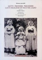 Motti, proverbi, preghiere, canti religiosi di vico nel Lazio. Suono di campane, storie amorose, apologhi, canti profani, stornelli-strambotti, filastrocche, ninne nanne, indovinelli, voci di banditore e ambulanti + CD Audio