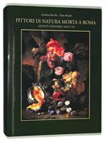 Pittori di natura morta. Artisti stranieri 1630-1750
