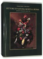 Pittori di natura morta. Artisti italiani 1630-1750