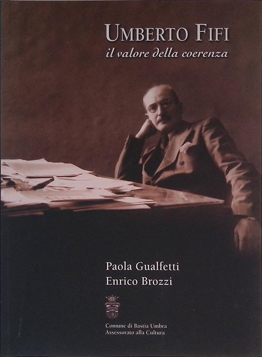 Umberto Fifi. Il valore della coerenza - Paola Gualfetti - copertina