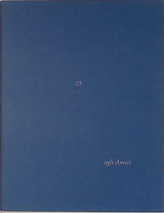 Agli Amici n.23. Lettera aperta di Dino Carlesi. Lettera aperta alla mia anima che..non so se esista. Disegno originale di Antonio Bobò - Dino Carlesi - copertina