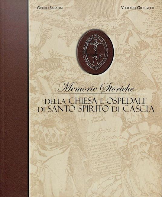 Memorie storiche della chiesa e ospedale di Santo Spirito di Cascia - Omero Sabatini - copertina