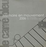 Le carré bleu. Mémoire en mouvement 2006. Paris Centre Pompidou, Rome Sala del Primaticcio. La collection. N. 1 - 2007