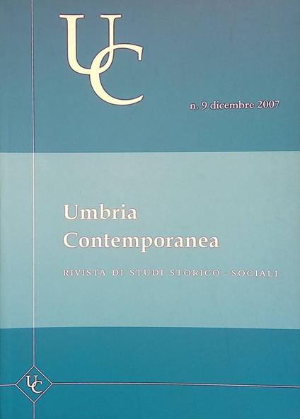 Umbria contemporanea. Rivista di studi storico-sociali. n.9 dicembre 2007 - Raffaele Rossi - copertina