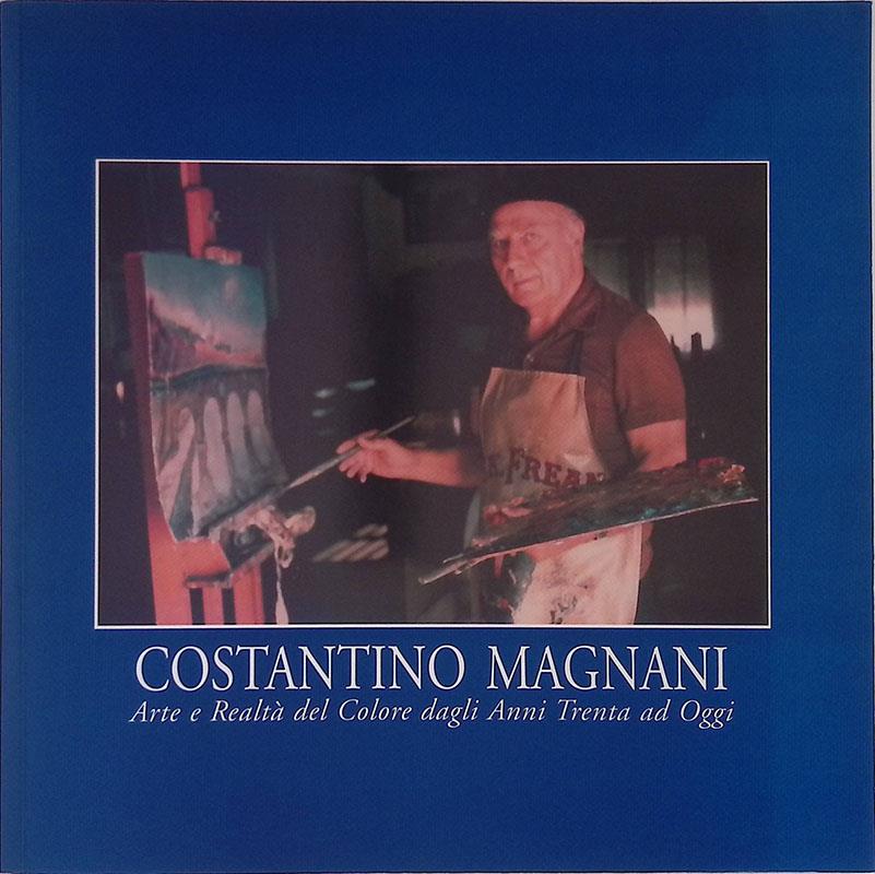 Costantino Magnani. Arte e realtà del colore dagli anni trenta ad oggi