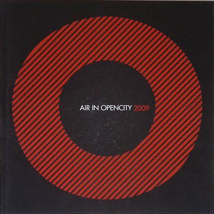 Artfair in opencity 2009. Air in opencity 2009. Palazzo dei Congressi 3-5 Aprile Roma - copertina