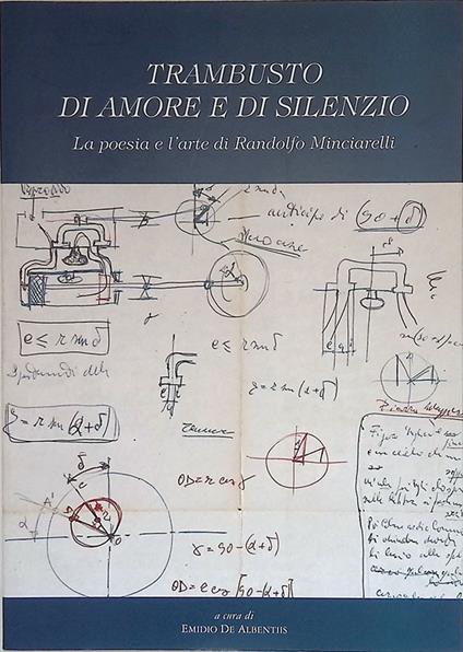 Trambusto di amore e di silenzio. La poesia e l'arte di Randolfo Minciarelli - Emidio De Albentiis - copertina