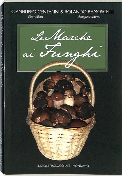 Le Marche ai Funghi - Gianfilippo Centanni - copertina