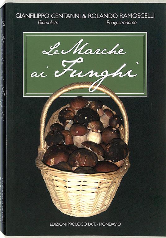 Le Marche ai Funghi - Gianfilippo Centanni - copertina