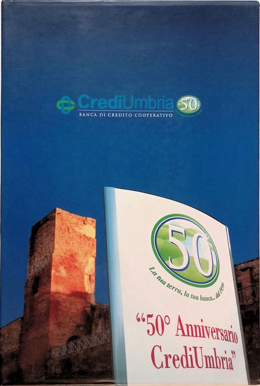 Io ho 50 anni. Vol. I e II. CrediUmbria Banca di credito cooperativo - Antonio Lubrano - copertina