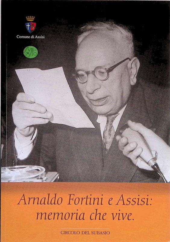 Arnaldo Fortini e Assisi: memoria che vive