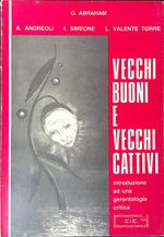 Vecchi buoni e vecchi cattivi. Introduzione ad una gerontologia critica