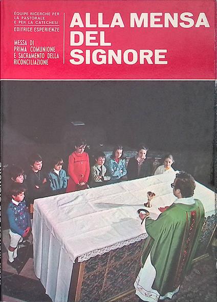 Alla mensa del Signore. Messa di prima Comunione e Sacramento della riconciliazione - copertina