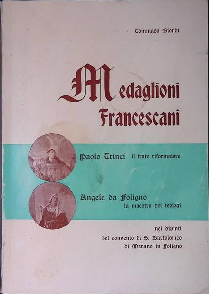 Medaglioni Francescani. Paolo Trinci. Angela da Foligno - Tommaso Biondi - copertina