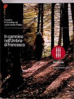 In cammino nell'Umbria di San Francesco. A piedi e in bicicletta nel cuore verde d'Italia