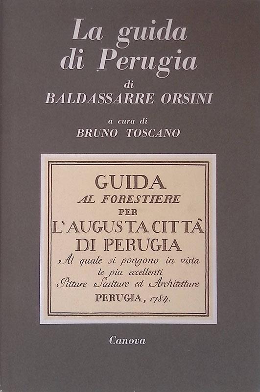 La guida di Perugia di Baldassarre Orsini - Bruno Toscano - copertina