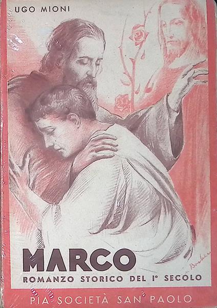 Marco. Romanzo storico del primo secolo. Volume 3. San Paolo a Roma - Ugo Mioni - copertina